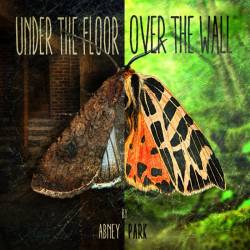 Abney Park : Under the Floor, Over the Wall